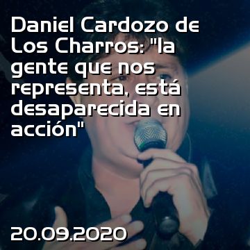 Daniel Cardozo de Los Charros: “la gente que nos representa, está desaparecida en acción”