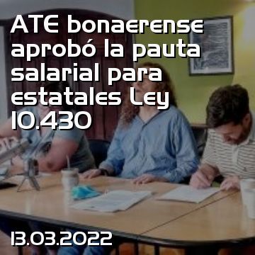 ATE bonaerense aprobó la pauta salarial para estatales Ley 10.430