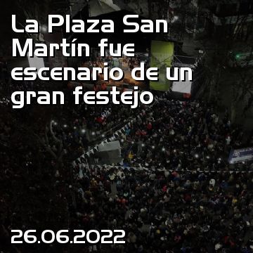 La Plaza San Martín fue escenario de un gran festejo