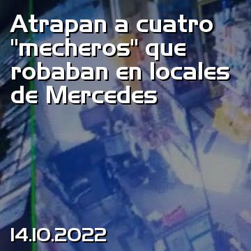 Atrapan a cuatro “mecheros” que robaban en locales de Mercedes