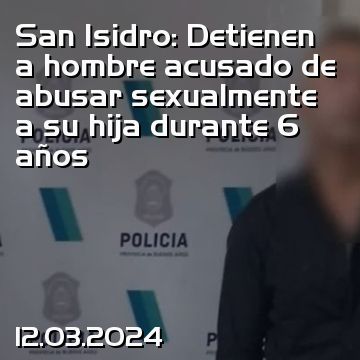 San Isidro: Detienen a hombre acusado de abusar sexualmente a su hija durante 6 años