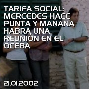TARIFA SOCIAL: MERCEDES HACE PUNTA Y MAÑANA HABRÁ UNA REUNIÓN EN EL OCEBA