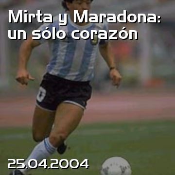 Mirta y Maradona: un sólo corazón