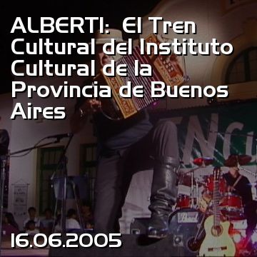 ALBERTI:  El Tren Cultural del Instituto Cultural de la Provincia de Buenos Aires